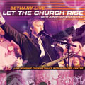 Bethany Live - Let the Church Rise